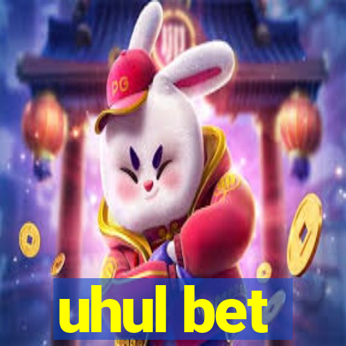 uhul bet